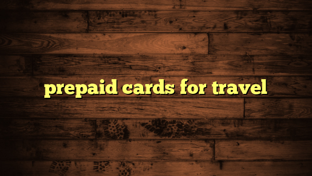 prepaid cards for travel