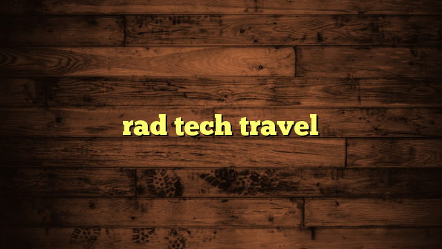 rad tech travel