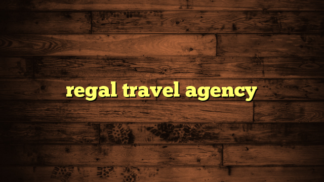 regal travel agency