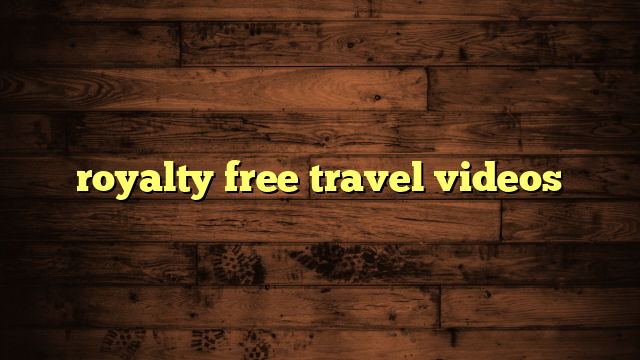 royalty free travel videos