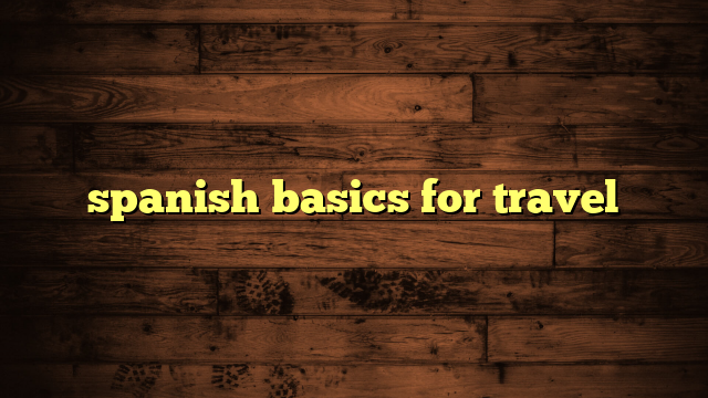 spanish basics for travel