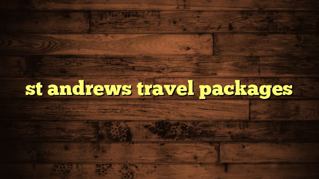 st andrews travel packages