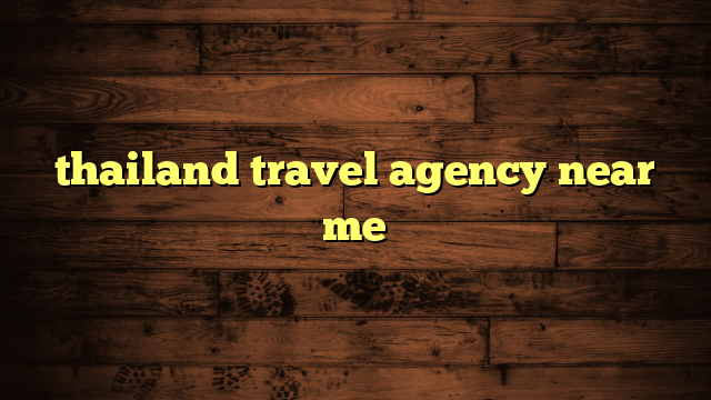 thailand travel agency near me