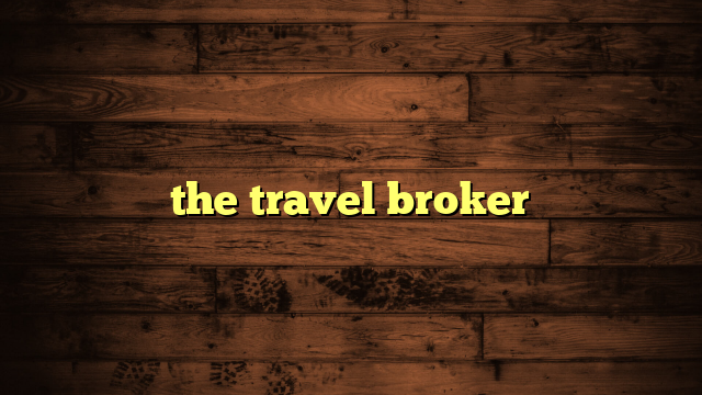 the travel broker