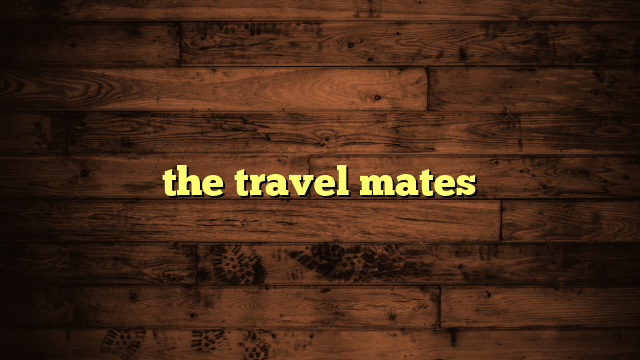 the travel mates