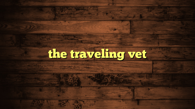 the traveling vet