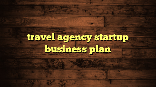 travel agency startup business plan