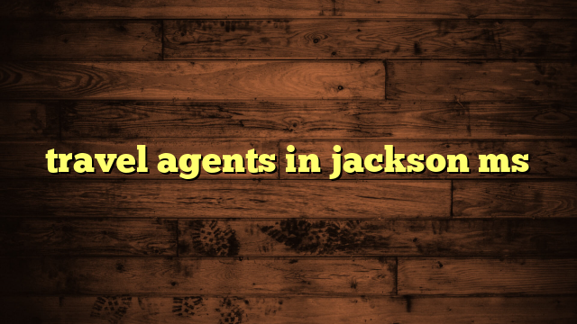 travel agents in jackson ms