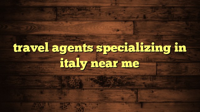 local travel agents specializing in italy