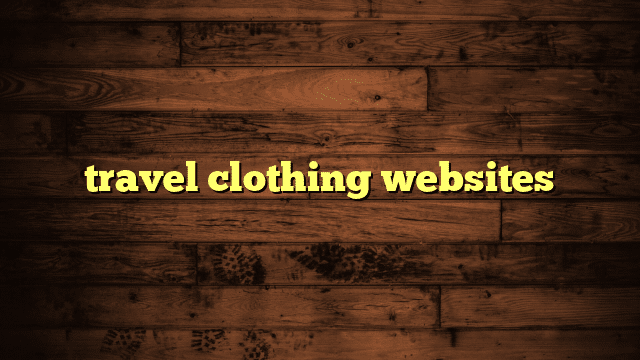 travel clothing websites