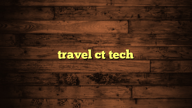 travel ct tech