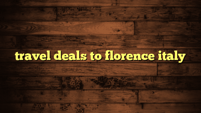 travel deals to florence italy