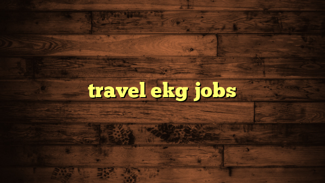 travel ekg jobs