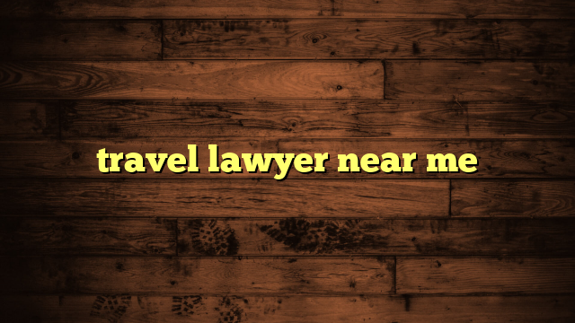 travel lawyer near me