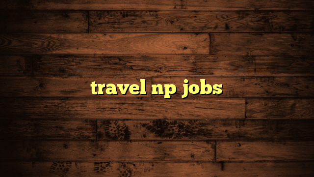 travel np jobs