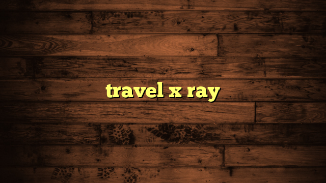 travel x ray