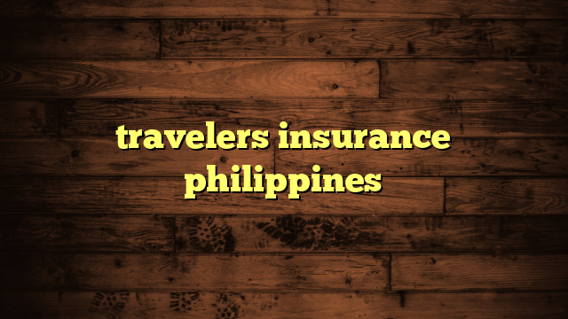 travelers insurance philippines