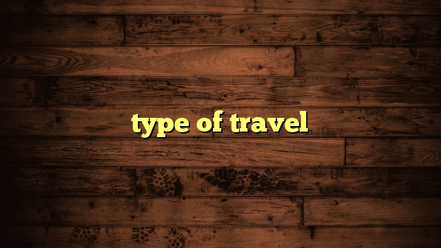 type of travel