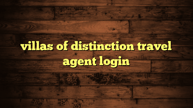 villas of distinction travel agent login