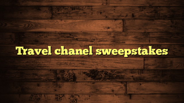 Travel chanel sweepstakes