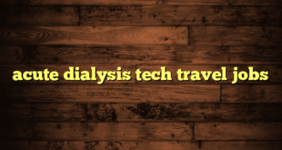 acute dialysis tech travel jobs