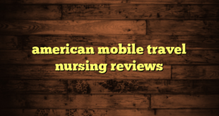 american mobile travel nursing reviews