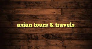 asian tours & travels