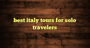 best italy tours for solo travelers