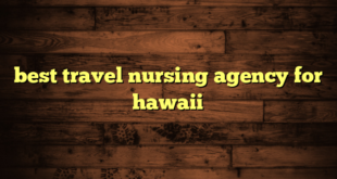 best travel nursing agency for hawaii