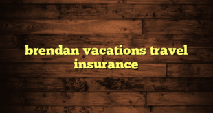 brendan vacations travel insurance