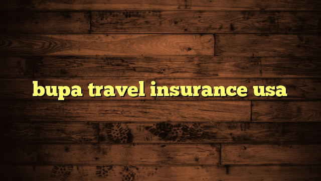 bupa travel insurance usa