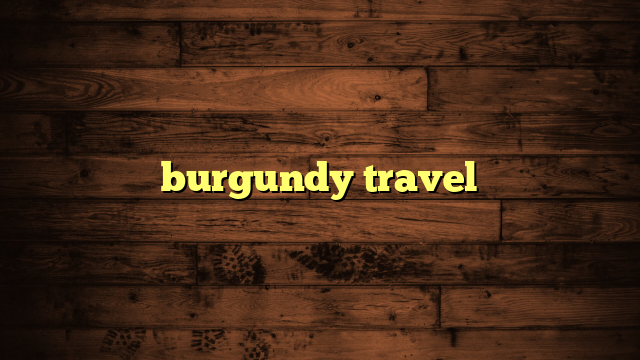 burgundy travel