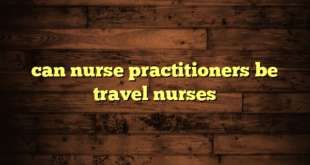 can nurse practitioners be travel nurses