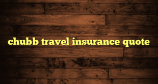 chubb travel insurance quote