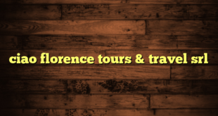 ciao florence tours & travel srl