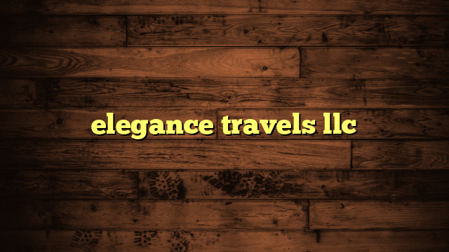 elegance travels llc