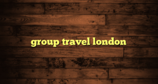 group travel london