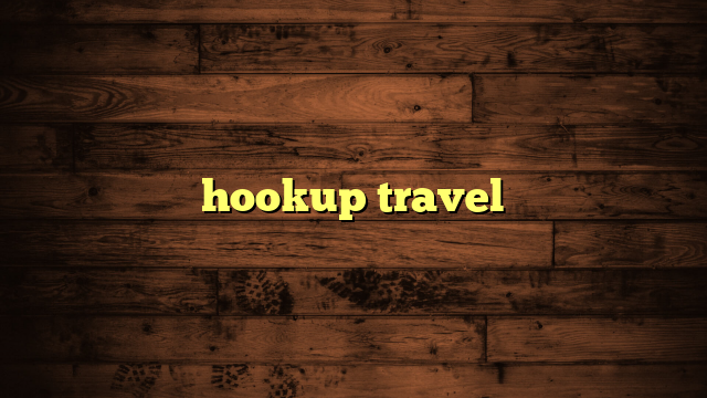 hookup travel