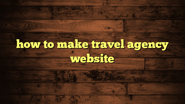 how to make travel agency website