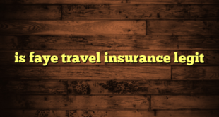 is faye travel insurance legit