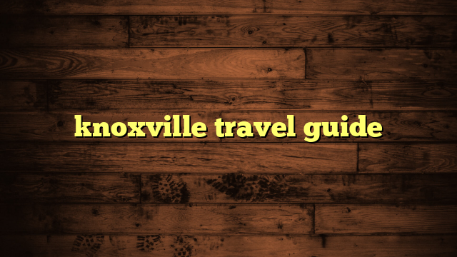 knoxville travel guide