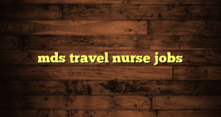 mds travel nurse jobs