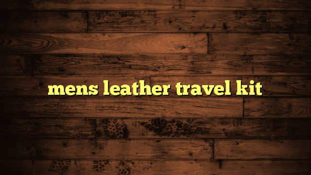 mens leather travel kit