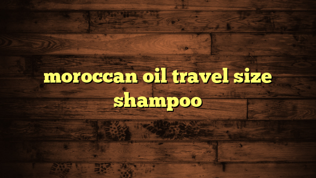 moroccan oil travel size shampoo