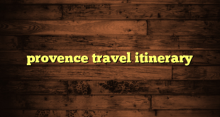 provence travel itinerary