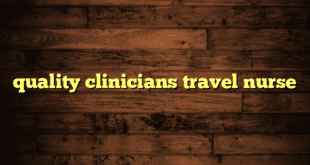 quality clinicians travel nurse