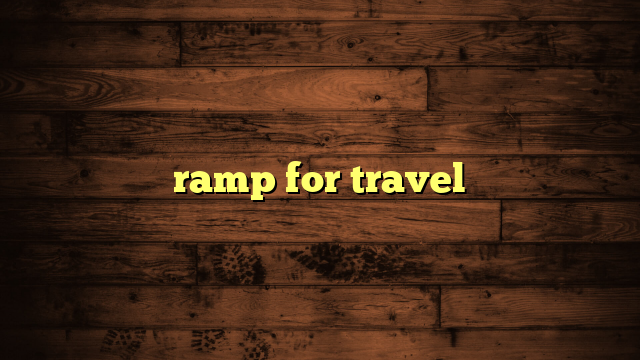 ramp for travel