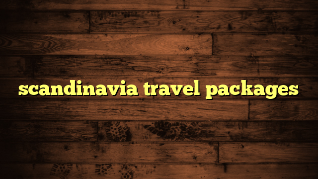 scandinavia travel packages