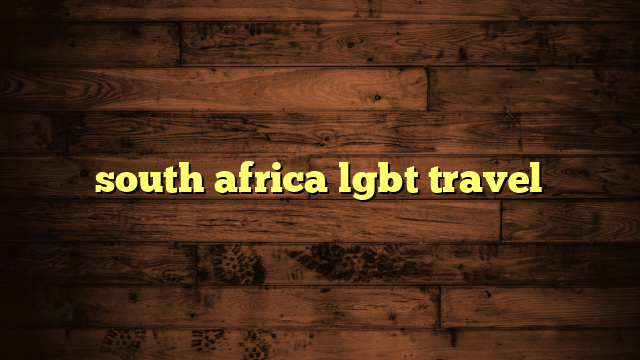 south africa lgbt travel