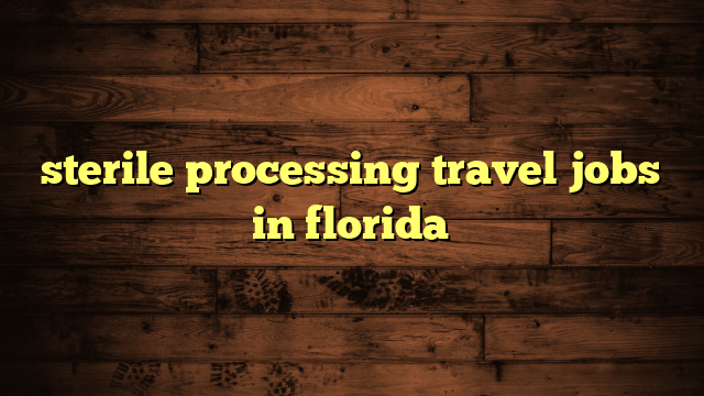 travel jobs sterile processing